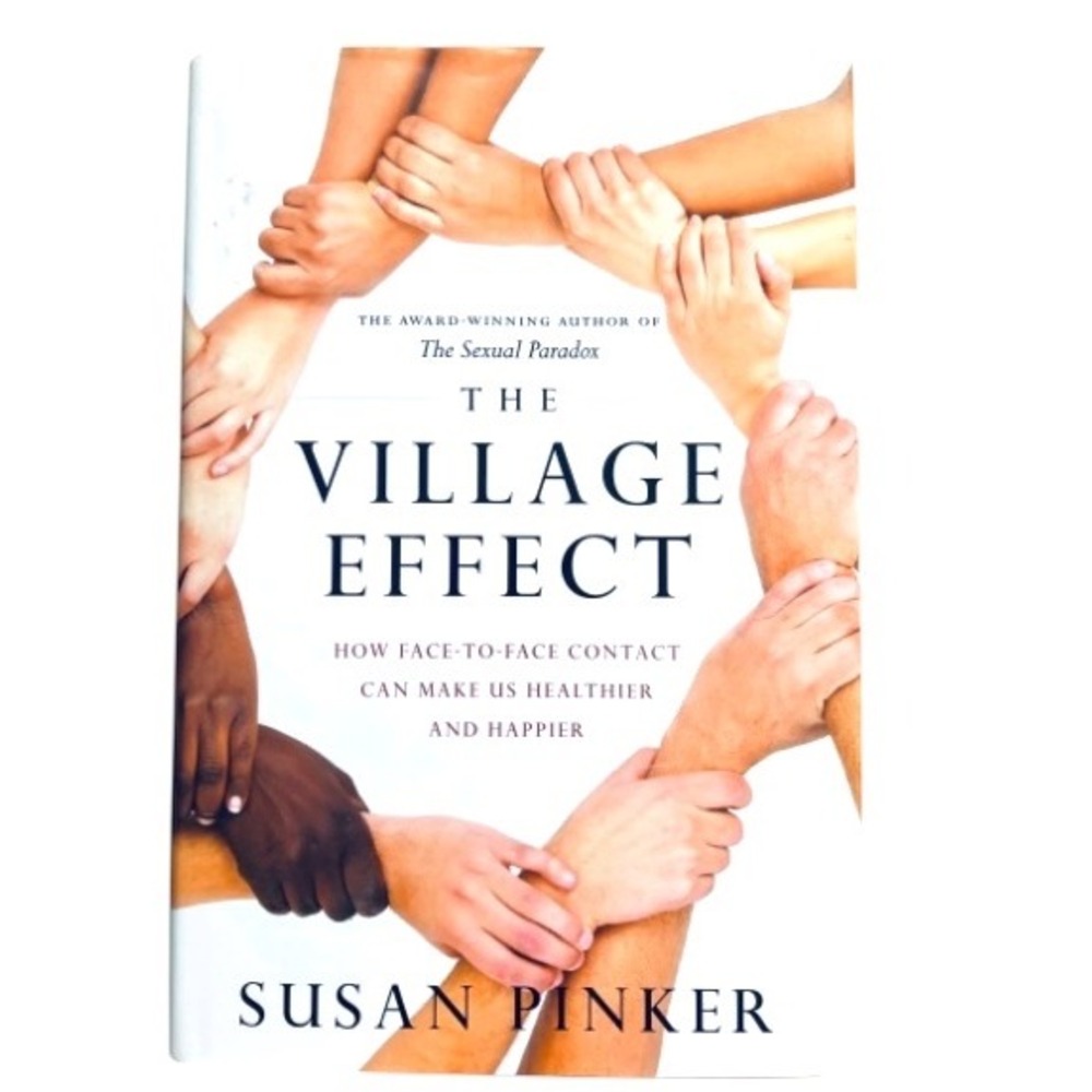 NEW The Village Effect by Susan Pinker Face-to-Face Contact Healthier Happier